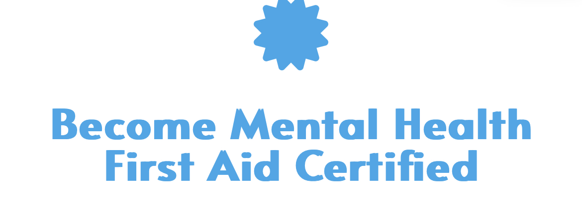 Become Mental Health First Aid Certified